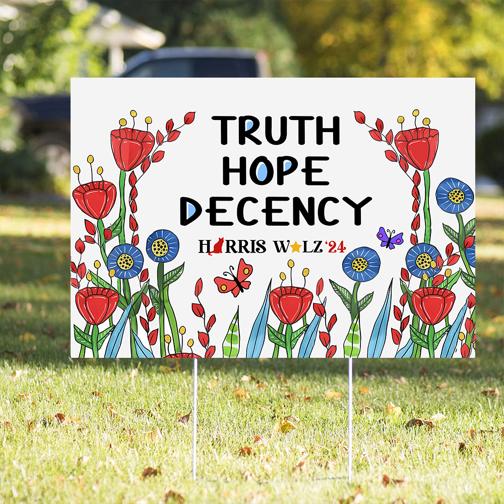 Flowers Harris Walz 2024 True Hope Decency Yard Sign Harris For President Political Lawn Sign