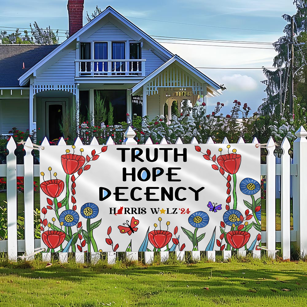 Harris Walz 2024 Flowers Fence Banner True Hope Decency Political Banner Outside Decor