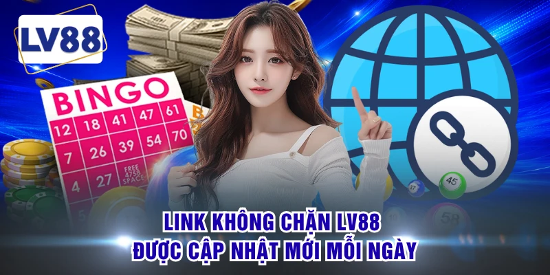 Link không chặn LV88 được cập nhật mới mỗi ngày